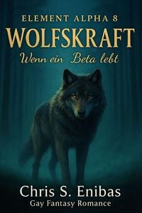 Produktbild: (ELEMENT ALPHA 8) Wolfskraft - Wenn ein Beta lebt