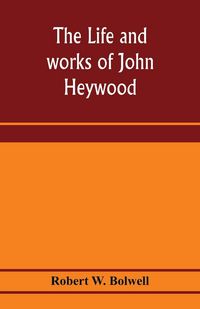Produktbild: The life and works of John Heywood