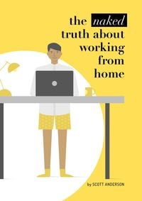 Produktbild: The Naked Truth About Working From Home