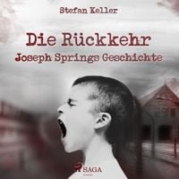 Produktbild: Die R&uuml;ckkehr - Joseph Springs Geschichte (Ungek&uuml;rzt)