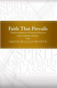 Produktbild: Wigglesworth, S: Faith That Prevails