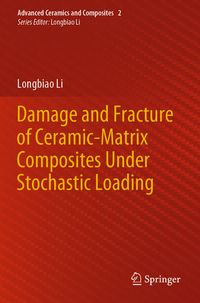 Produktbild: Damage and Fracture of Ceramic-Matrix Composites Under Stochastic Loading