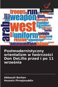 Produktbild: Postmodernistyczny orientalizm w tw&oacute;rczo&iquest;ci Don DeLillo przed i po 11 wrze&iquest;nia