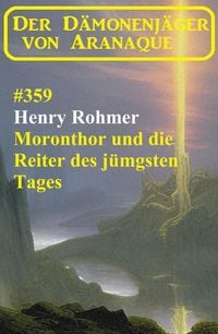 Produktbild: Moronthor und die Reiter des j&uuml;ngsten Tages: Der D&auml;monenj&auml;ger von Aranaque 359