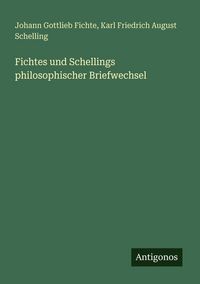 Produktbild: Fichtes und Schellings philosophischer Briefwechsel