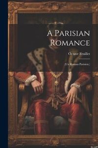 Produktbild: A Parisian Romance: (Un Roman Parisien.)