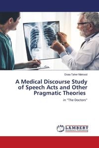 Produktbild: A Medical Discourse Study of Speech Acts and Other Pragmatic Theories