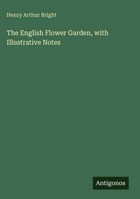 Produktbild: The English Flower Garden, with Illustrative Notes