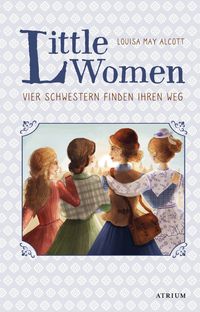 Bild vom Artikel Little Women. Vier Schwestern finden ihren Weg (Bd. 2) vom Autor Louisa May Alcott