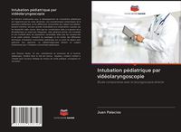 Produktbild: Intubation p&eacute;diatrique par vid&eacute;olaryngoscopie