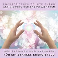 Produktbild: Energetischer Schutz durch Aktivierung der Energiezentren