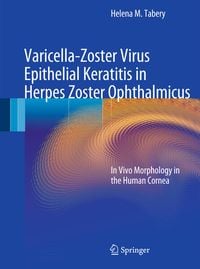 Produktbild: Varicella-Zoster Virus Epithelial Keratitis in Herpes Zoster Ophthalmicus