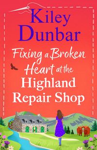 Produktbild: Fixing a Broken Heart at the Highland Repair Shop