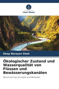 Produktbild: &Ouml;kologischer Zustand und Wasserqualit&auml;t von Fl&uuml;ssen und Bew&auml;sserungskan&auml;len