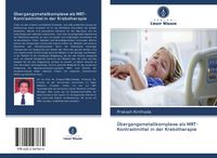 Produktbild: &Uuml;bergangsmetallkomplexe als MRT-Kontrastmittel in der Krebstherapie