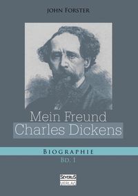 Produktbild: Mein Freund Charles Dickens. Erster Band