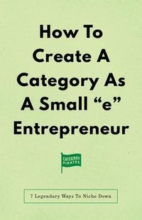 Produktbild: How To Create A Category As A Small "e" Entrepreneur