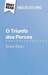 Produktbild: O Triunfo dos Porcos de George Orwell (An&aacute;lise do livro)