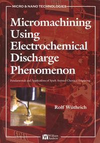 Produktbild: Micromachining Using Electrochemical Discharge Phenomenon