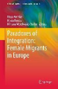 Produktbild: Paradoxes of Integration: Female Migrants in Europe