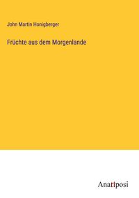 Produktbild: Fr&uuml;chte aus dem Morgenlande