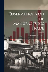 Produktbild: Observations on the Manufactures Trade