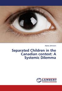 Produktbild: Separated Children in the Canadian context: A Systemic Dilemma