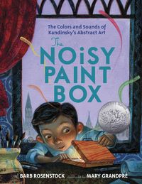 Produktbild: The Noisy Paint Box: The Colors and Sounds of Kandinsky's Abstract Art