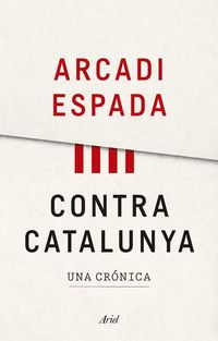 Produktbild: Contra Catalunya : una cr&oacute;nica