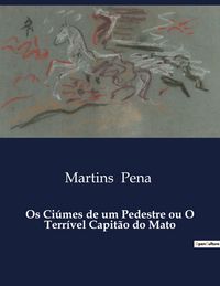 Produktbild: Os Ci&uacute;mes de um Pedestre ou O Terr&iacute;vel Capit&atilde;o do Mato