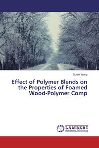 Produktbild: Effect of Polymer Blends on the Properties of Foamed Wood-Polymer Comp