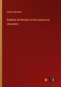 Produktbild: Godefroi de Bouillon et les assises de J&eacute;rusalem