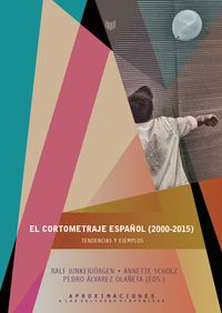 Produktbild: El cortometraje espa&ntilde;ol (2000-2015) : tendencias y ejemplos