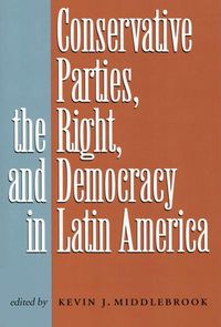 Produktbild: Conservative Parties, the Right, and Democracy in Latin America