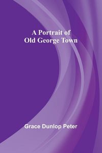Produktbild: A Portrait of Old George Town