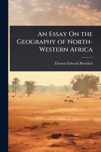 Produktbild: An Essay On the Geography of North-Western Africa