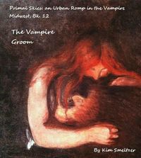 Produktbild: The Vampire Groom (Primal Skies: An Urban Romp in the Vampire Midwest, #12)