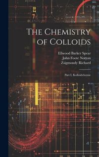Produktbild: The Chemistry of Colloids: Part I, Kolloidchemie