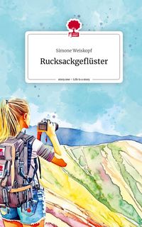 Bild vom Artikel Rucksackgeflüster. Life is a Story - story.one vom Autor Simone Weiskopf