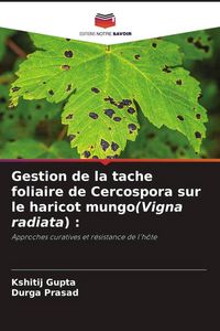 Produktbild: Gestion de la tache foliaire de Cercospora sur le haricot mungo(Vigna radiata) :