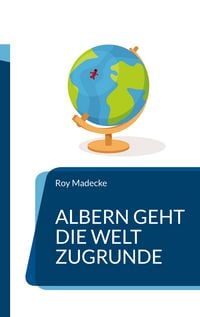 Produktbild: Albern geht die Welt zugrunde