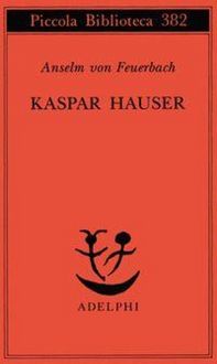 Produktbild: Kaspar Hauser. Un delitto esemplare contro l'anima