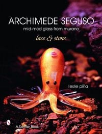 Produktbild: Archimede Seguso: Mid-Mod Glass from Murano