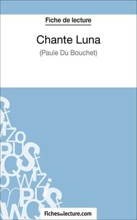 Produktbild: Chante Luna de Paule du Bouchet (Fiche de lecture)