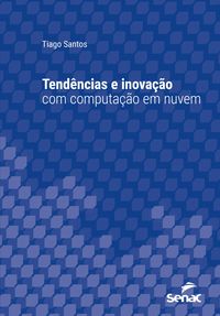 Produktbild: Tend&ecirc;ncias e inova&ccedil;&atilde;o com computa&ccedil;&atilde;o em nuvem