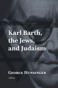 Produktbild: Karl Barth, the Jews, and Judaism