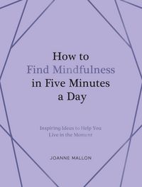 Produktbild: How to Find Mindfulness in Five Minutes a Day