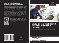 Produktbild: Study on the morbidity of rotavirus diarrhea in children