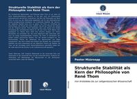 Produktbild: Strukturelle Stabilit&auml;t als Kern der Philosophie von Ren&eacute; Thom