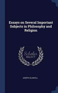 Produktbild: Essays on Several Important Subjects in Philosophy and Religion